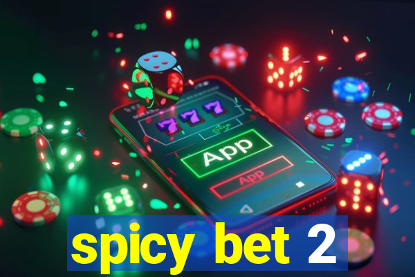 spicy bet 2